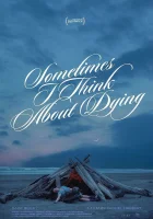  Иногда я думаю о смерти смотреть онлайн фильм 2023 в HD