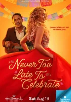  Никогда не поздно для праздника смотреть онлайн фильм 2023 в HD
