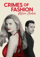  Преступления моды: Убийственный клатч смотреть онлайн фильм 2024 в HD